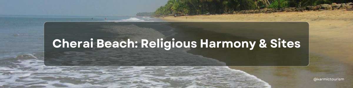 Cherai Beach: Religious Harmony & Sites